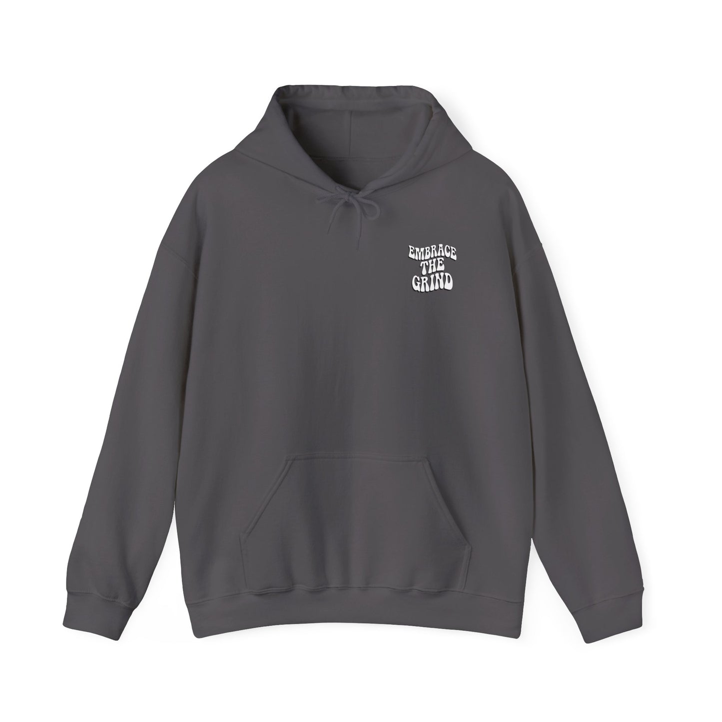 Embrace the Grind Unisex Hoodie - Motivational Heavy Blend Sweatshirt