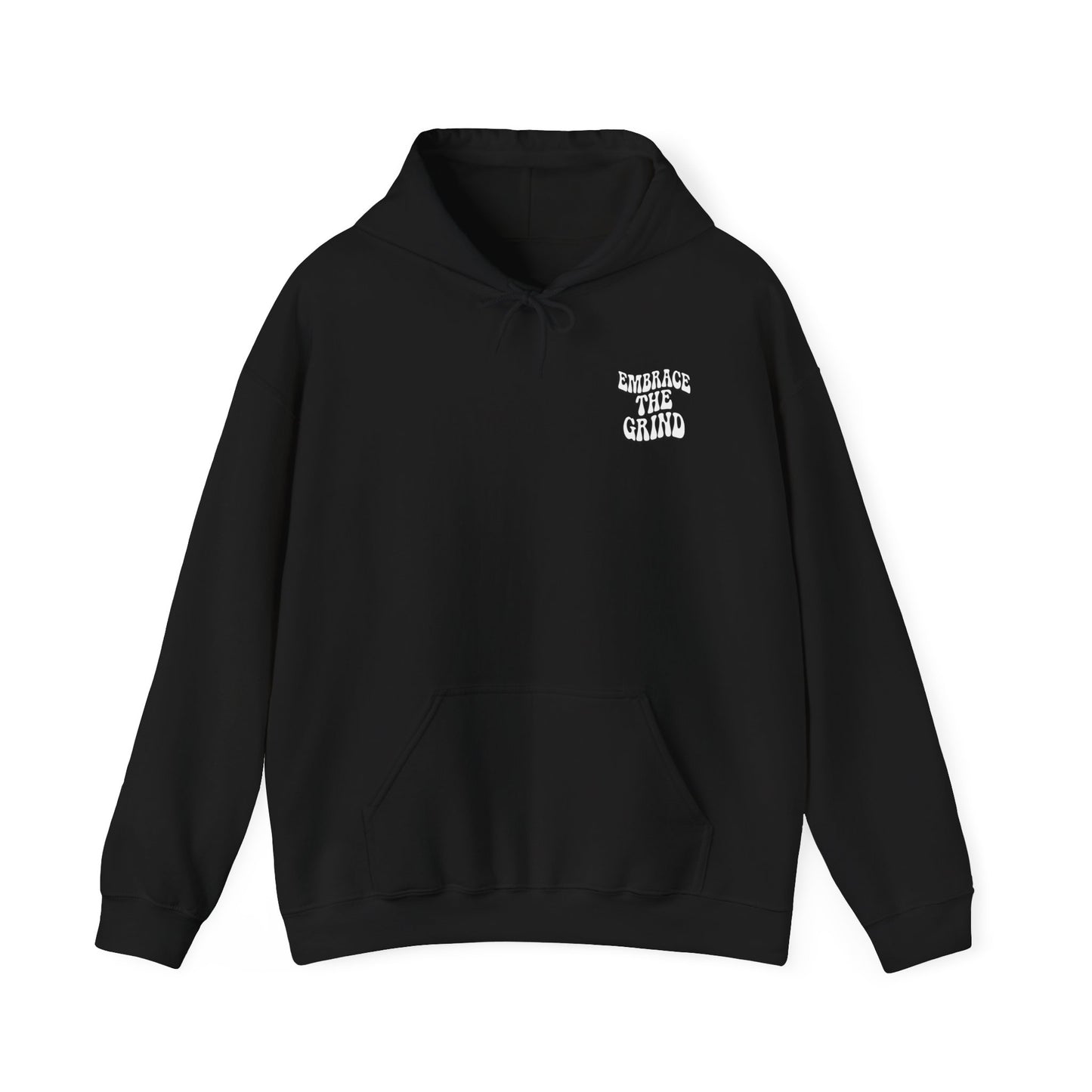 Embrace the Grind Unisex Hoodie - Motivational Heavy Blend Sweatshirt