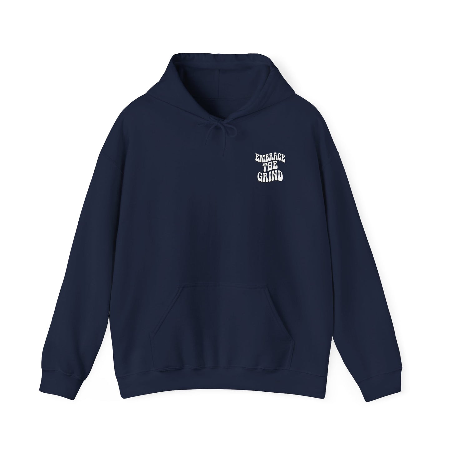Embrace the Grind Unisex Hoodie - Motivational Heavy Blend Sweatshirt