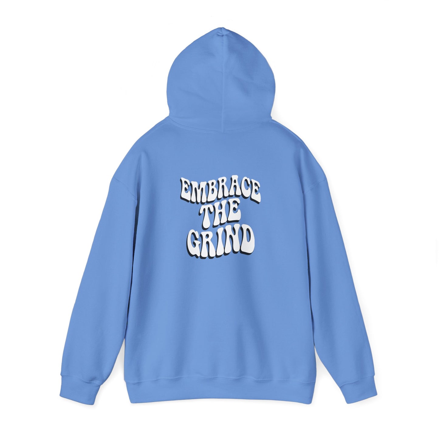 Embrace the Grind Unisex Hoodie - Motivational Heavy Blend Sweatshirt