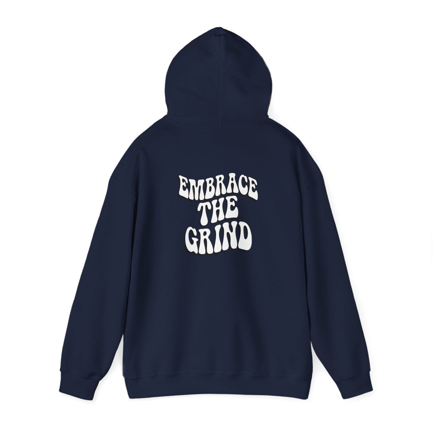 Embrace the Grind Unisex Hoodie - Motivational Heavy Blend Sweatshirt
