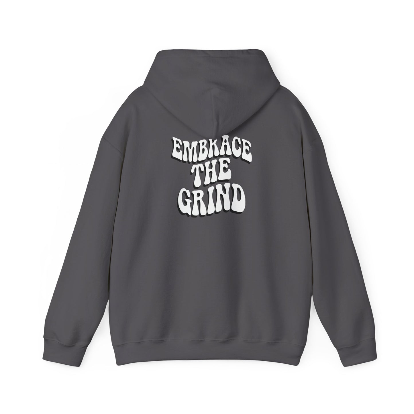Embrace the Grind Unisex Hoodie - Motivational Heavy Blend Sweatshirt