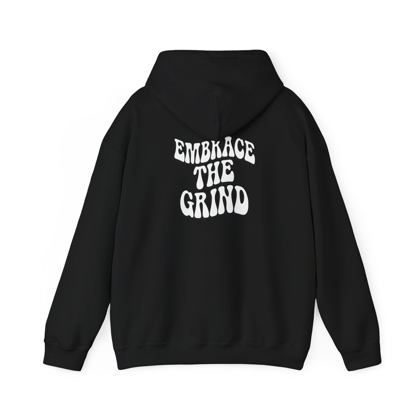 Embrace the Grind Unisex Hoodie - Motivational Heavy Blend Sweatshirt