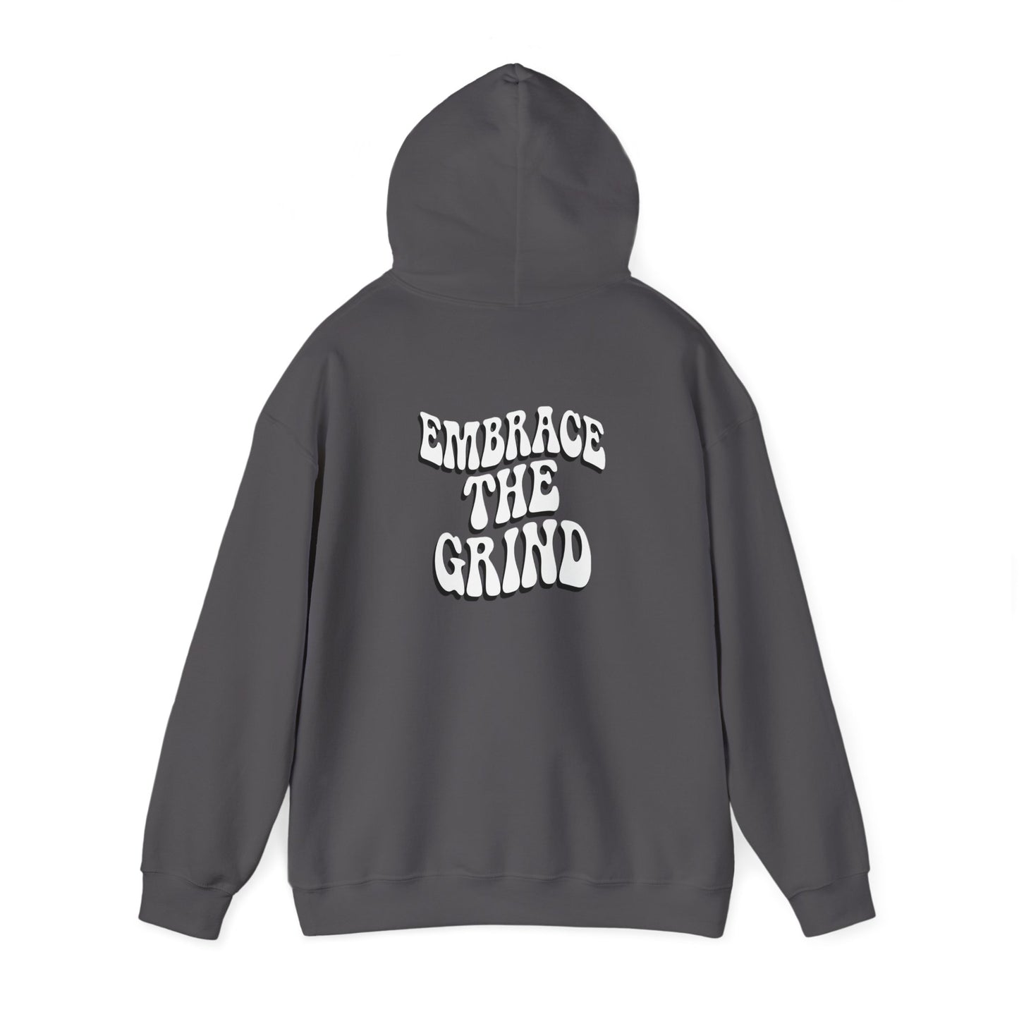 Embrace the Grind Unisex Hoodie - Motivational Heavy Blend Sweatshirt