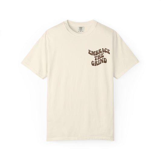 Unisex Motivational T-Shirt - Embrace the Grind - Casual Tee for Everyday Inspiration, Fitness, Gift for Him/Her, Summer Wear